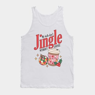 My bells don't jingle without coffee Tank Top